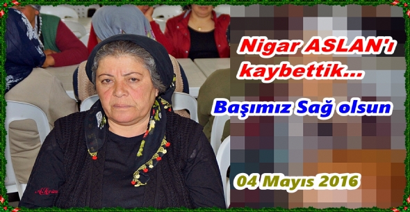 Ac Kayp: Niar ASLAN' Kaybettik...